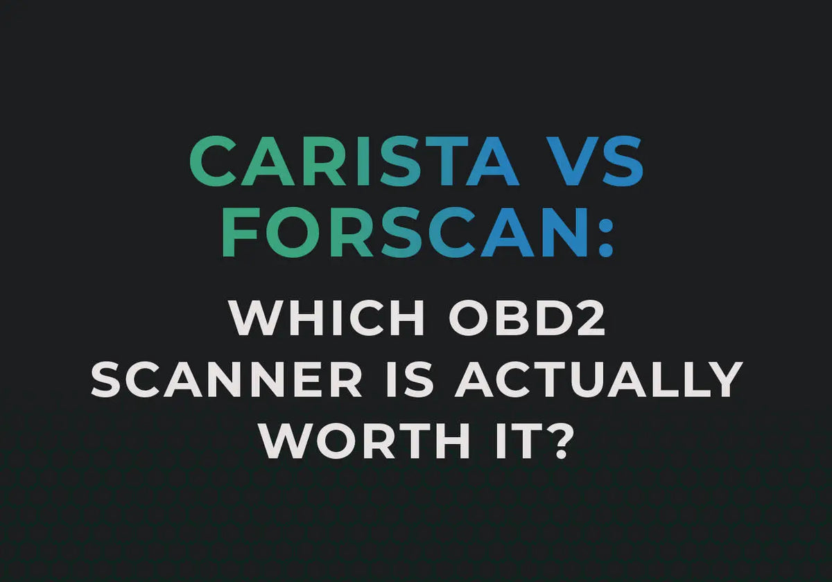 Carista vs FORScan: Which OBD2 Scanner Is Actually Worth It?