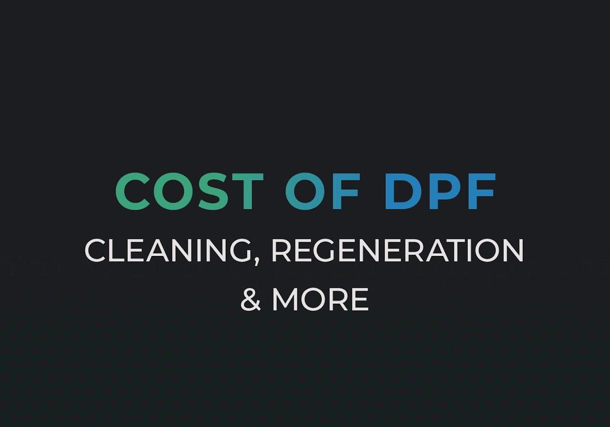 The Cost of DPF: Cleaning, Regeneration & Replacement